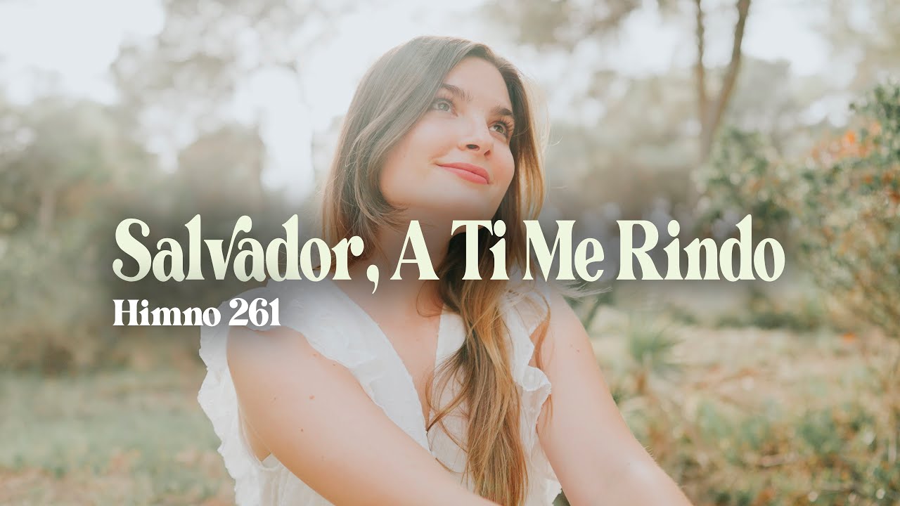 Daniela Khomiha - Salvador, A Ti Me Rindo - Himno 261