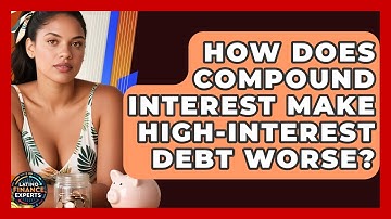 How Does Compound Interest Make High-interest Debt Worse? - Latino Finance Experts