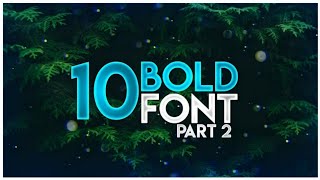 Best 10 Bold Font | Part 2 | Download Bold Font