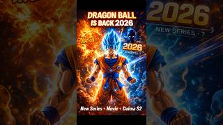 Dragon Ball Is Officially Back in 2026 | New Anime & Movie News