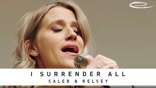 CALEB & KELSEY  I Surrender All: Song Session