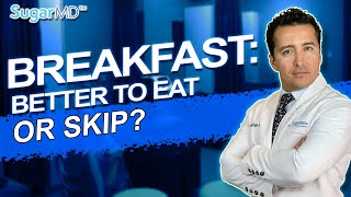 How Important Is Breakfast For Diabetics? Skip Or Keep It?