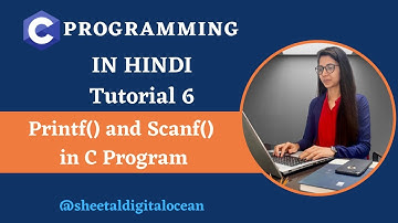 Printf and Scanf in C: Input and Output [Hindi] Tutorial 6