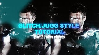 glitch/jugg style tutorial part 2 | after effects