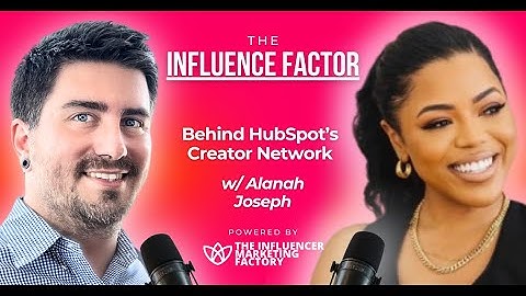 Behind HubSpot’s Creator Network w/ Alanah Joseph
