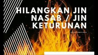 Ruqyah Hilangkan Jin Nasab & Jin Keturunan