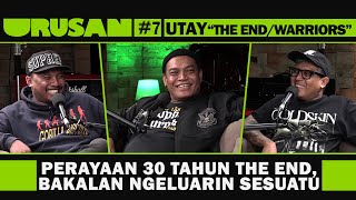 Urusan  Ep7  30 Tahun Berkarya Bersama The End  Utay  The End  Warriors