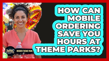 How Can Mobile Ordering Save You Hours At Theme Parks? - Insider Theme Park Tips