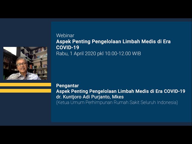 Pengantar Webinar Aspek Penting Pengelolaan Limbah Medis di Era COVID 19