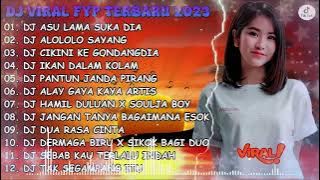 DJ SLOW BASS 2023 - ASU LAMA SUKA DIA X ALOLOLO SAYANG - FULL ALBUM 2023