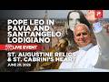 LIVE | Pope Leo XIV in Pavia and Sant’Angelo Lodigiano | June 20, 2026