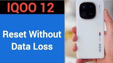 How to reset without data loss, iqoo 12 me reset kaise karen Bina data loss