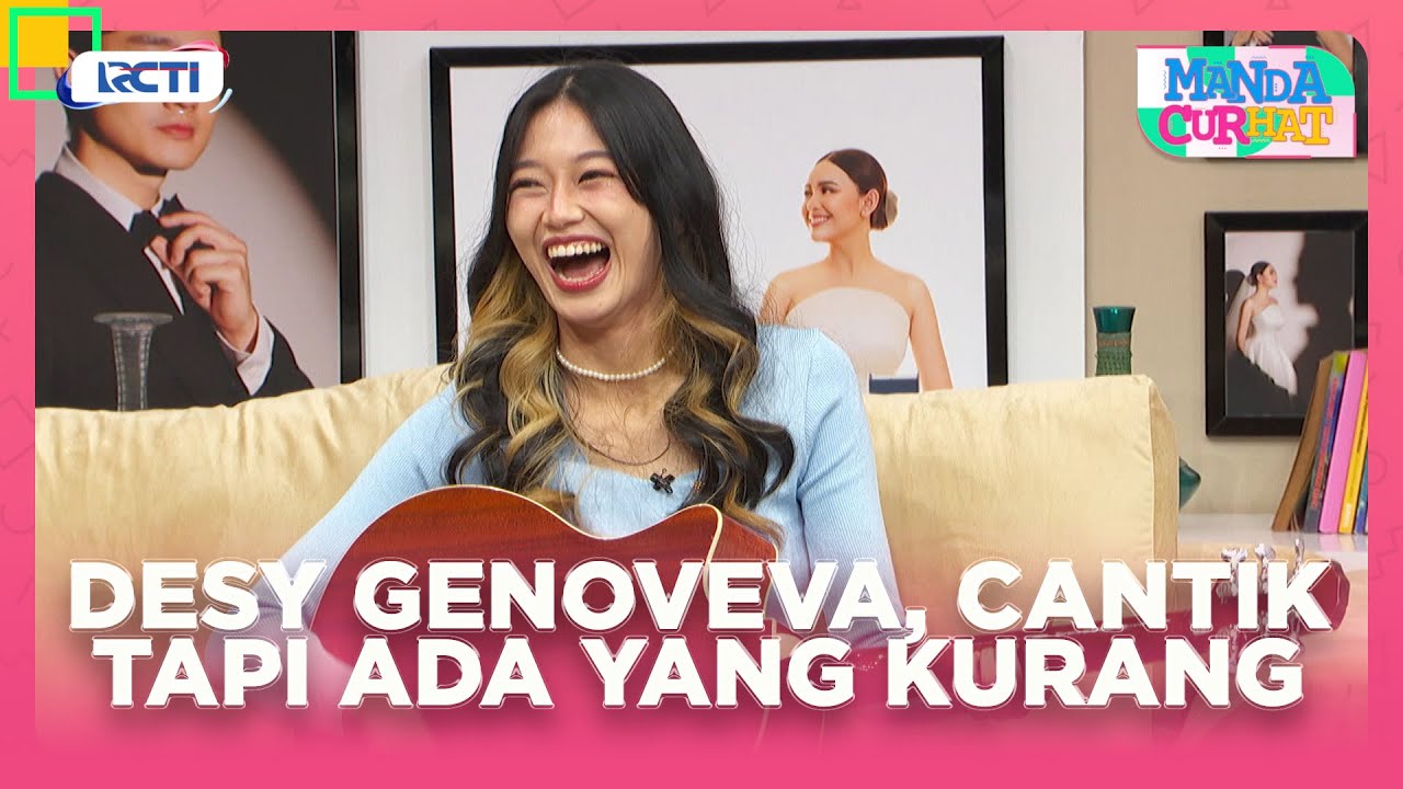 Desy Genoveva, Cantik Tapi Ada Yang Kurang - MANDA CURHAT | EPS 20 Part 1