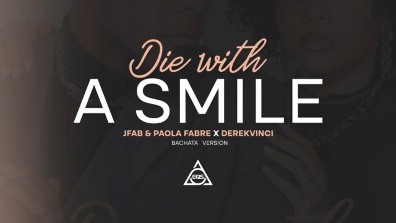 JFab & Paola Fabre X DerekiVinci - Die with a Smile (Bachata Version)