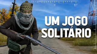 UM JOGO SOLITÁRIO - DayZ