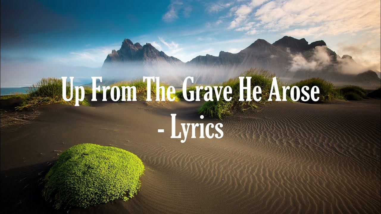 Daniel Thornton Up From The Grave He Arose Up From The Grave He Arose - Lyrics - YouTube
