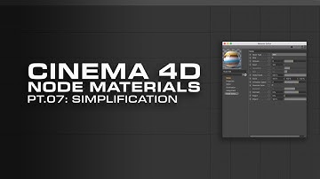 Cinema 4D Node-Materials, Pt 07: Simplification