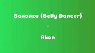Bananza belly Dancer  Akon s