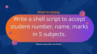 Write a shell script to accept student number, name, marks in 5 subjects.