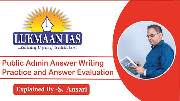 Public Admin Answer Writing Practice and Answer Evaluation | By S. Ansari | Lukmaan IAS
