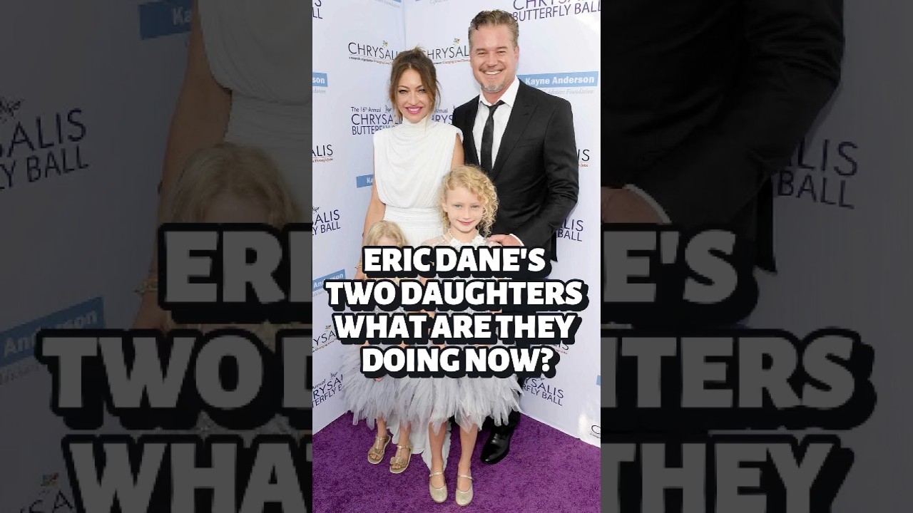 Eric Dane's two daughters, what are they doing now?