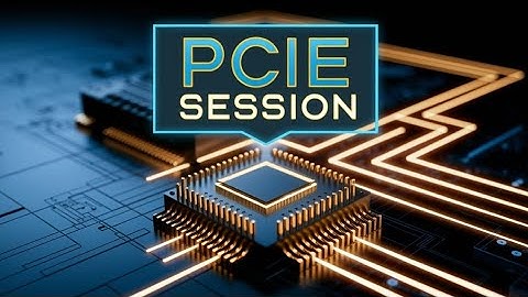VLSI | PCIe - Training session 1