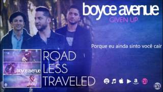 Boyce Avenue - Given up (tradução)