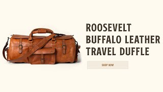 Roosevelt Buffalo Leather Travel Duffle Bag | Hands On