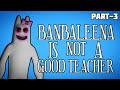 BANBALEENA IS NOT A GOOD TEACHER! | Garten of Banban 2 Mobile | Part-3 | Storage SB 