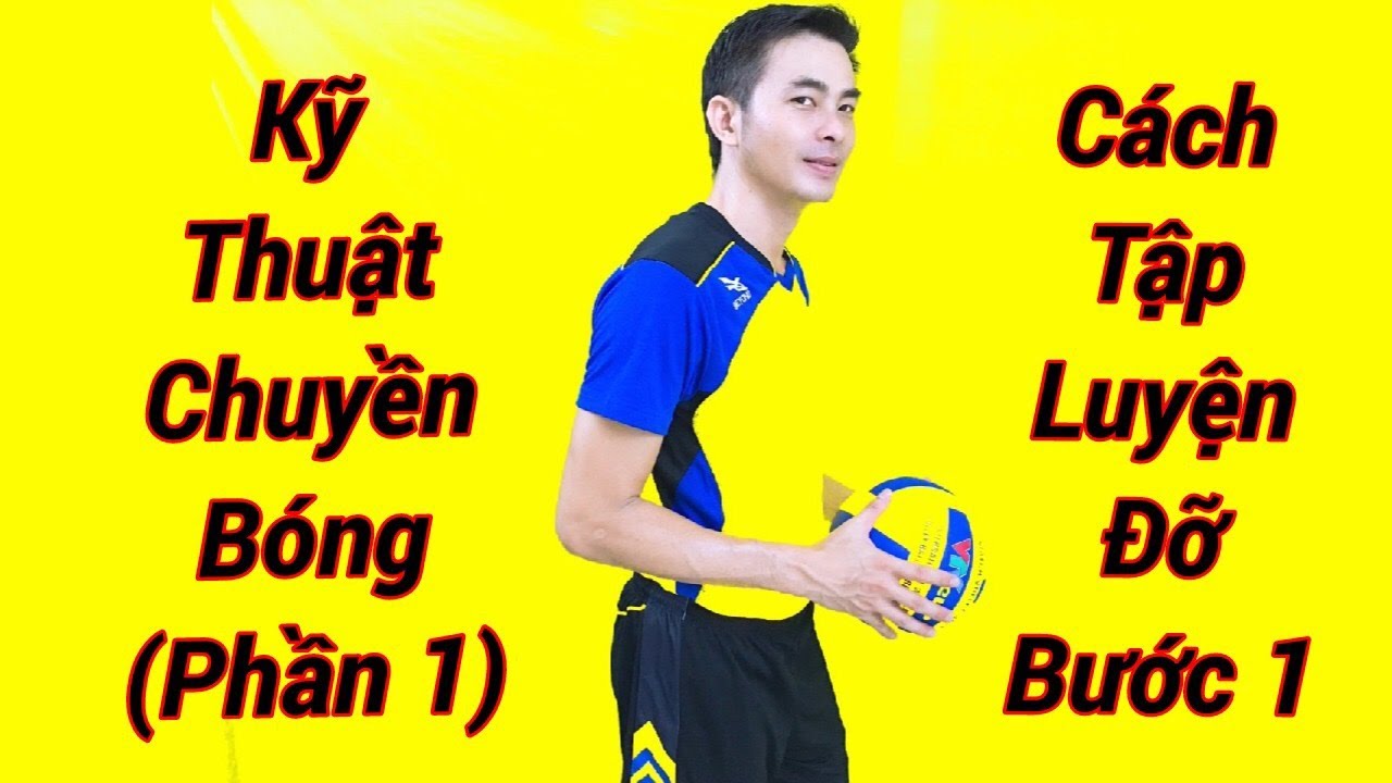 học đánh bóng chuyền ở đâu 2022 KỸ THUẬT CHUYỀN BÓNG CAO TAY || CÁCH TẬP CHUYỀN BÓNG CAO TAY || #kythuatbongchuyen
