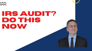 Do These 3 Things If The Irs Is Auditing You
