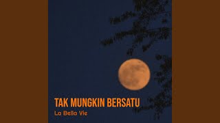 Download Lagu Tak Mungkin Bersatu MP3