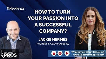 How to Turn Your Passion into A Successful Business - Jackie Hermes