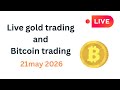 Live gold trading and bitcoin | live trading profit | 21may 2026| #bitcoin #goldtrading |