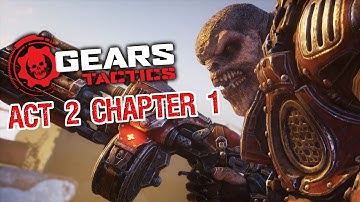 Gears Tactics - Act 2 Chapter 1 - FULL GAMEPLAY NO COMMENTARY GAMING CAVE