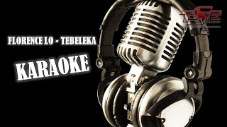 Video thumbnail of "FLORENCE LO - TEBELEKA (Karaoke Version)"