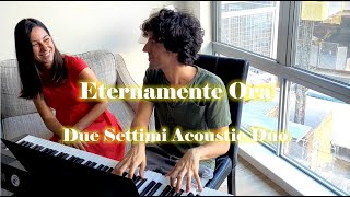 Eternamente Ora (Francesco Gabbani) - Acoustic Duo Cover