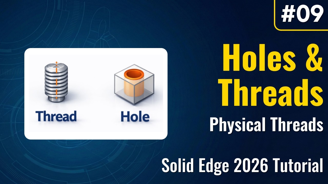 Solid Edge 2026 Tutorial #09 - 구멍 및 실제 3D 나사산 생성법
