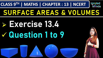 Class 9th Maths | Exercise 13.4 (Q1 to Q9) | Chapter 13 : Surface Areas & Volumes | NCERT