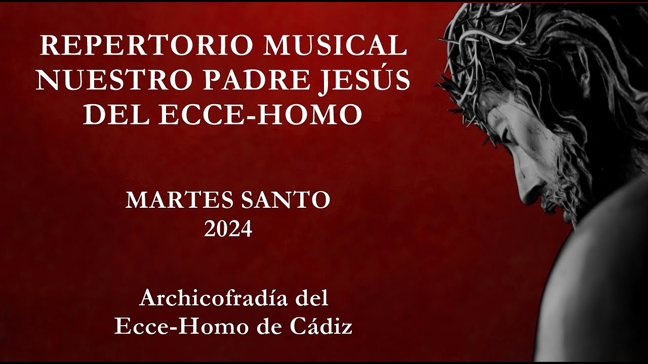 REPERTORIO MUSICAL NUESTRO PADRE JESÚS DEL ECCE-HOMO | MARTES SANTO 2024