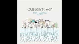 Video thumbnail of "Our Last Night- Same Old War ACOUSTIC (Lyrics)"