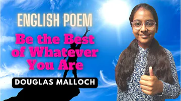 Best Poem for English Poem recitation Competition - Be the best of whatever you are I Kids Lounge