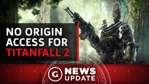 Titanfall 2 Not Included in EA/Origin Access - GS News Update