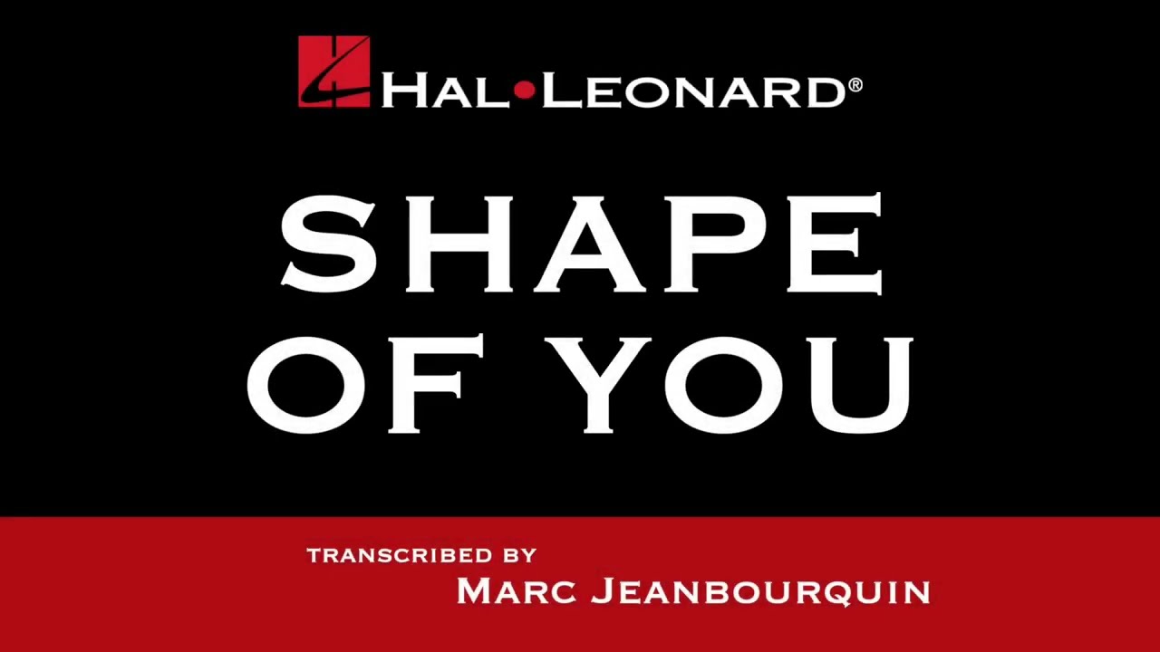 Shape of You – transcribed by Marc Jeanbourquin