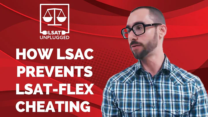 LSAT-Flex Cheating I How LSAC Prevents It