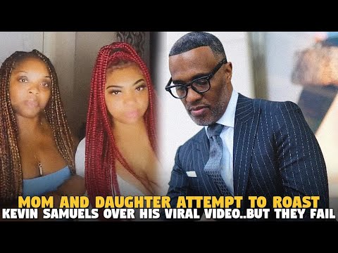 Single Mom and Daughter Attempt To Roast @byKevinSamuels  Over His Viral Video..But they Fail