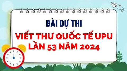 Bài văn mẫu viết thư upu năm 2023 năm 2024