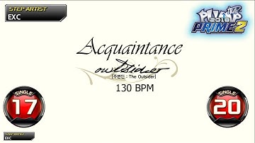 [PUMP IT UP PRIME 2] 주변인(Acquaintance) S17 & S20