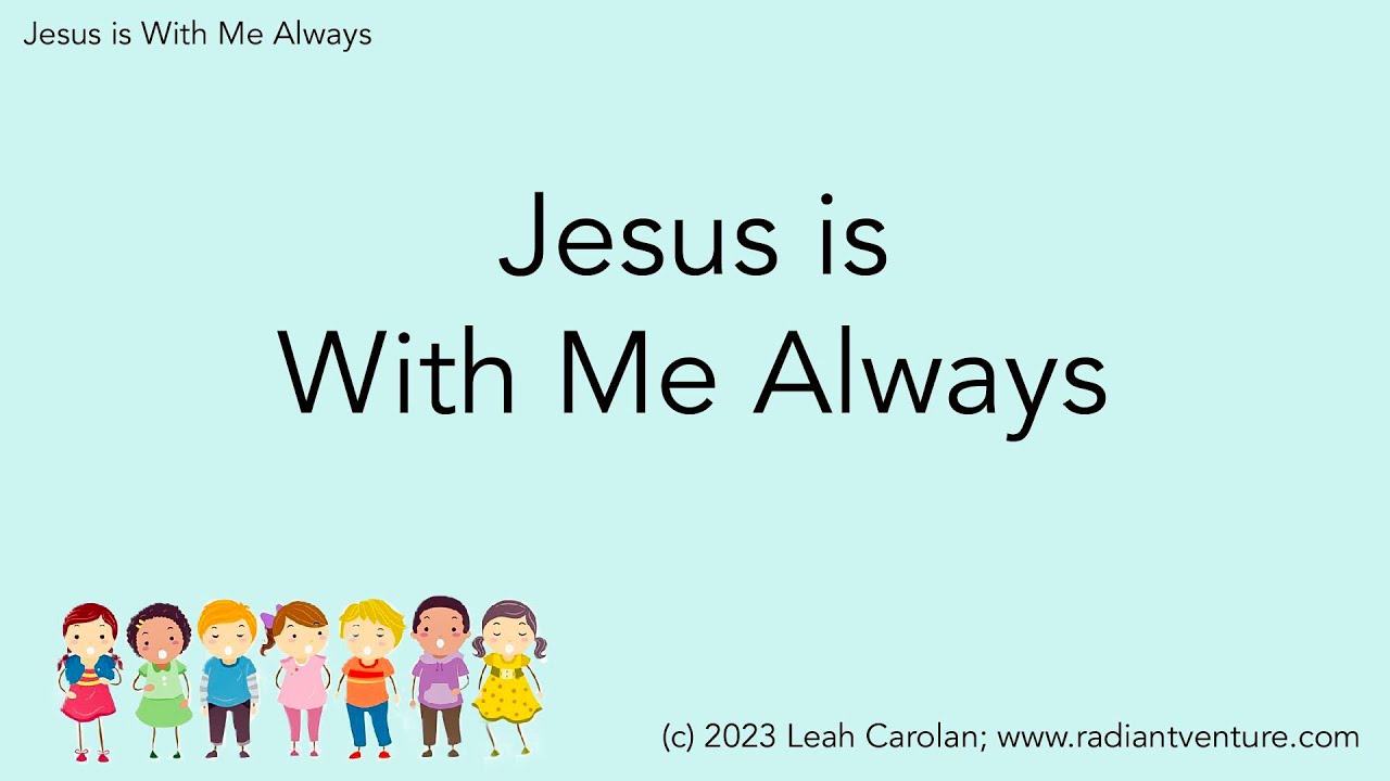 Jesus is With Me Always (Graduation Song) by Leah Carolan YouTube