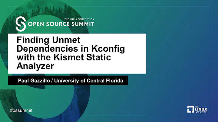 Finding Unmet Dependencies in Kconfig with the Kismet Static Analyzer - Paul Gazzillo